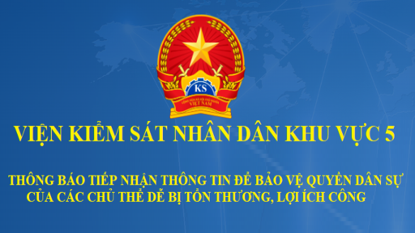 Viện KSND Khu vực 5, tỉnh Đồng Tháp thông báo đầu mối tiếp nhận thông tin để bảo vệ quyền dân sự các chủ thể dễ bị tổn thương, lợi ích công